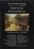 Execução Extrajudicia - Modificações da Lei 11.382 2006 Execução Extrajudicia - Modificações da Lei 11.382 2006