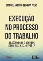 Execucao no Processo do Trabalho - de Acordo com o Novo Cpc e com a Lei n. Execucao no Processo do Trabalho - de Acordo com o Novo Cpc e com a Lei n.
