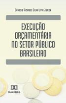 Execução orçamentária no setor público brasileiro