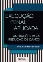 Execução penal aplicada: anotações para redução de danos