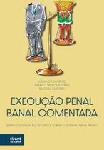 Execução Penal Banal Comentada: Escritos Dogmáticos e Críticos sobre o Sistema Penal Pátrio - Tirant Lo Blanch
