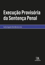 Execucao provisoria da sentenca penal - ALMEDINA BRASIL
