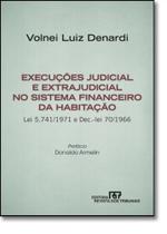 Execuções Judicial e Extrajudicial no Sistema Financeiro da Habitação - Revista dos tribunais