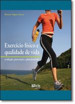 Exercicio fisico e qualidade de vida - avaliaçao, prescriçao e planejamento