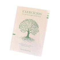 Exercícios de Genealogia Sistêmica - Palavras que Curam o Sistema Familiar - Tania Rocha