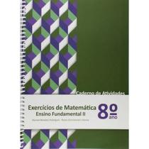 Exercícios de Matemática - Caderno de Atividades Ensino Fundamental II - 8º ano