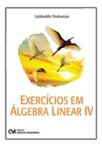 Exercicios em Algebra Linear - Vol. 04 Sortido Exercicios em Algebra Linear - Vol. 04 Sortido