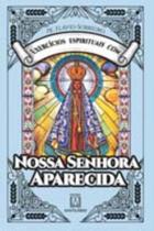 Exercicios Espirituais Com Nossa Senhora Aparecida Exercicios Espirituais Com Nossa Senhora Aparecida