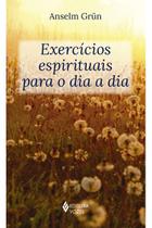 Exercícios espirituais para o dia a dia Exercícios espirituais para o dia a dia