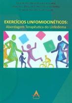 Exercicios linfomiocineticos: abordagem terapeutica do linfedema - ANDREOLI Exercicios linfomiocineticos: abordagem terapeutica do linfedema - ANDREOLI