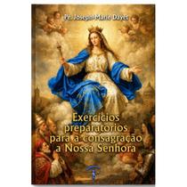 Exercícios preparatórios para consagração a Nossa Senhora - Petrus/Artpress Editora