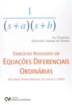 Exercícios Resolvidos em Equações Diferenciais Ordinárias Incluindo Transformadas de Laplace e Série - CIENCIA MODERNA