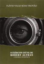 Exercito inutil de robert altman - ANADARCO EDICOES