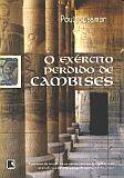 Exercito perdido de cambises, o Exercito perdido de cambises, o