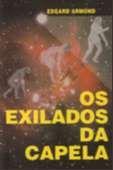 Exilados da Capela, Os Exilados da Capela, Os