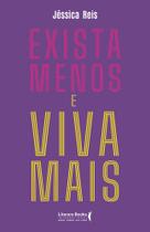 Exista Menos E Viva Mais Exista Menos E Viva Mais