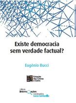Existe Democracia Sem Verdade Factual - Estação das Letras e Cores