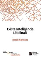 Existe Inteligência Libidinal Existe Inteligência Libidinal