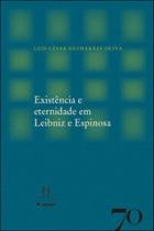 Existência e eternidade em Leibniz e Espinosa Existência e eternidade em Leibniz e Espinosa