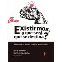 Existirmos, a que será que se destina