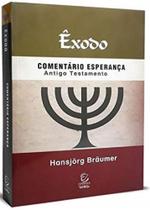 Êxodo - Comentário Esperança Antigo Testamento Êxodo - Comentário Esperança Antigo Testamento