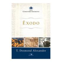 Êxodo, T. Desmond Alexander - Série Comentário Expositivo - Vida Nova