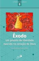 Êxodo: Um projeto de liberdade nascido no coração de Deus Êxodo: Um projeto de liberdade nascido no coração de Deus