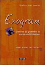 Exogram - Éléments De Grammaire Et Exercices D'Application - Débutant/Faux-Débutant -