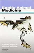 Exotic animal medicine: a quick reference guide - W.B. SAUNDERS
