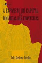 Expansao Do Capital e As Dinamicas Das Fronteiras, Expansao Do Capital e As Dinamicas Das Fronteiras,