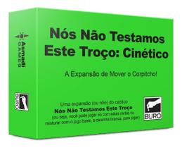 Expansão Jogo Nós Não Testamos Este Troço: Cinético