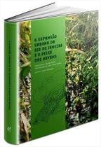 Expansao urbana do rio de janeiro e o peixe das nuvens, a - ANDREA JAKOBSSON ESTUDIO EDITO Expansao urbana do rio de janeiro e o peixe das nuvens, a - ANDREA JAKOBSSON ESTUDIO EDITO