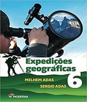 Expedicoes Geograficas - 6 Ano - Ensino Fundamental Ii - MODERNA - DIDATICO