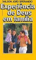 Experiência de Deus em Família Experiência de Deus em Família