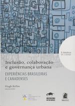 Experiencias brasil. e canadenses: inclusao, colaboracao, governanca urbana - EDITORA PUC MINAS