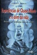 Experiências de quase-morte e o dom da vida Experiências de quase-morte e o dom da vida