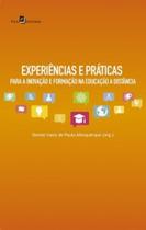 Experiências e Práticas Para a Inovação e Formação na Educação a Distância - PACO EDITORIAL Experiências e Práticas Para a Inovação e Formação na Educação a Distância - PACO EDITORIAL