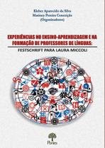 Experiências no ensino-aprendizagem ena formação de professores de línguas: Festschrift para Laura Miccoli - PONTES