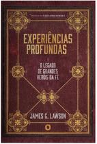 Experiências Profundas O Legado de Grandes Heróis da Fé James G. Lawson - ORVALHO