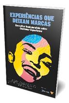 Experiências Que Deixam Marcas - Vol. 01: Conceitos Fundamentais sobre Customer Experience Sortido - ROBECCA EDITORA Experiências Que Deixam Marcas - Vol. 01: Conceitos Fundamentais sobre Customer Experience Sortido - ROBECCA EDITORA