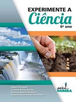 Experimente a ciencia - 6 ano - EDITORA HARBRA