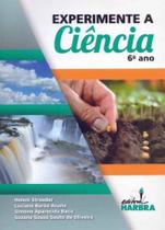 Experimente a Ciência - 6º Ano - HARBRA