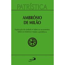 Explicação do símbolo da fé: sacramentos, mistérios e penitência Capa Dura Ambrósio de Milão
