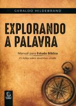 Explorando a Palavra - Manual para Estudo Bíblico Explorando a Palavra - Manual para Estudo Bíblico