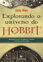 Explorando o Universo do Hobbit - Mensagens Secretas, Curiosidades e Filosofia na História Da... - Lafonte