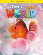 Explore Our World 1 - Workbook - 01Ed/15 - CENGAGE LEARNING DIDATICO