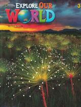 Explore our world 3 sb with online practice - 2nd ed - NATGEO & CENGAGE ELT