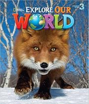 Explore our world 3 student book Explore our world 3 student book