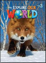Explore Our World 3 - Student Book - National Geographic Learning - Cengage