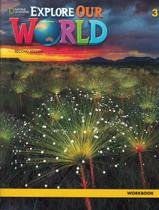 Explore Our World 3 Wb 2Nd Ed - NATGEO & CENGAGE ELT